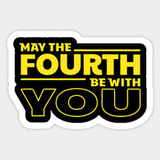 May The Fourth Be With You Sticker